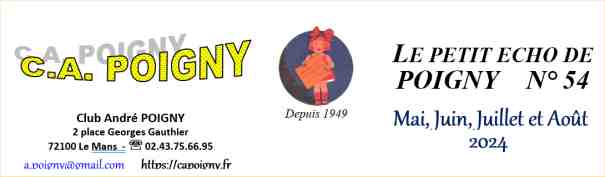 Club André Poigny - Le mans - Le petit écho de Poigny Numéro 54 - Mai Juin Juillet Août 2024
